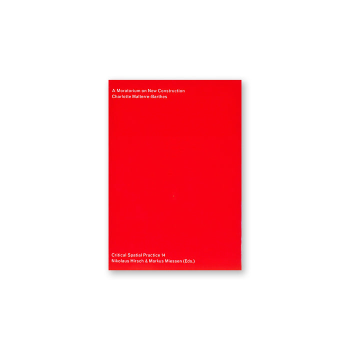 A MORATORIUM ON NEW CONSTRUCTION — by Charlotte Malterre-Barthes