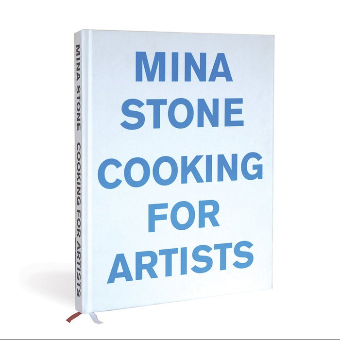 MINA STONE: Cooking for Artists— by Mina Stone