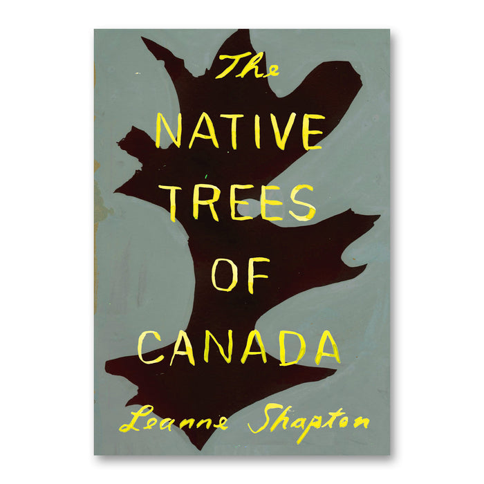 NATIVE TREES OF CANADA — by Leanne Shapton