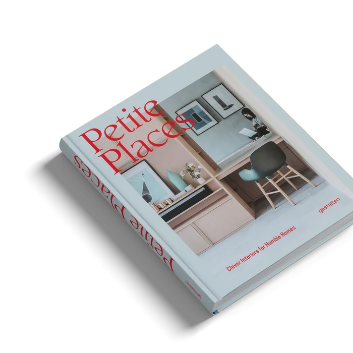 PETITE PLACES: Clever Interiors for Humble Homes — by Dr. Klaus Klemp
