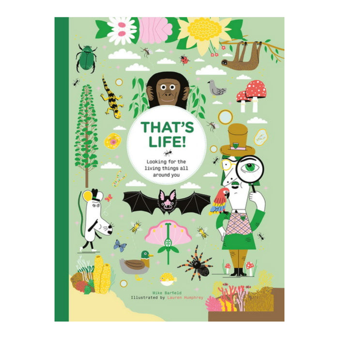 THAT’S LIFE! - Looking For The Living Things All Around You — by Mike Barfield and Lauren Humphrey