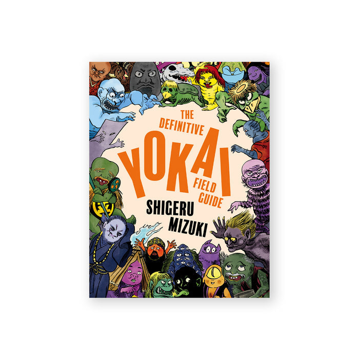 THE DEFINITIVE YOKAI FIELD GUIDE — by Shigeru Mizuki